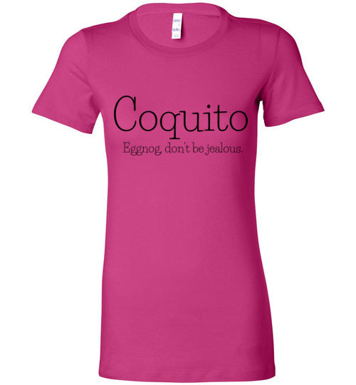 Coquito - Eggnog, Don't Be Jealous Women's Slim Fit T-Shirt