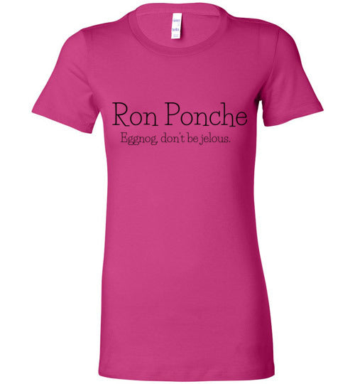 Ron Ponche - Eggnog, don't be jealous Women's Slim Fit T-Shirt