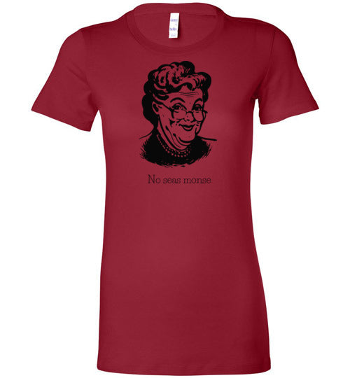 Abuela Says: No Seas Monse Women's Slim Fit T-Shirt