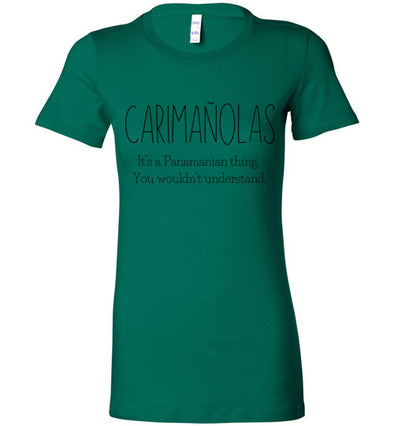 Carimañolas It's a Panamanian thing. You wouldn't understand. Women's Slim Fit T-Shirt