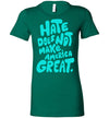 Hate Does Not Make America Great Women's Slim Fit T-Shirt