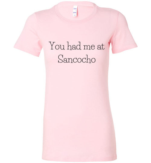 You Had Me At Sancocho Women's Slim Fit T-Shirt