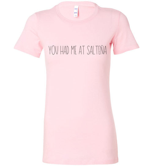 You Had Me At Salteña Women's Slim Fit T-Shirt