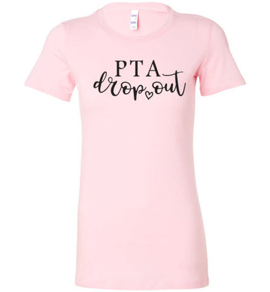 PTA Drop Out Women's Slim Fit T-Shirt