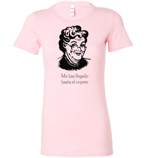 Abuela Says: Hasta El Copete Women's Slim Fit T-Shirt