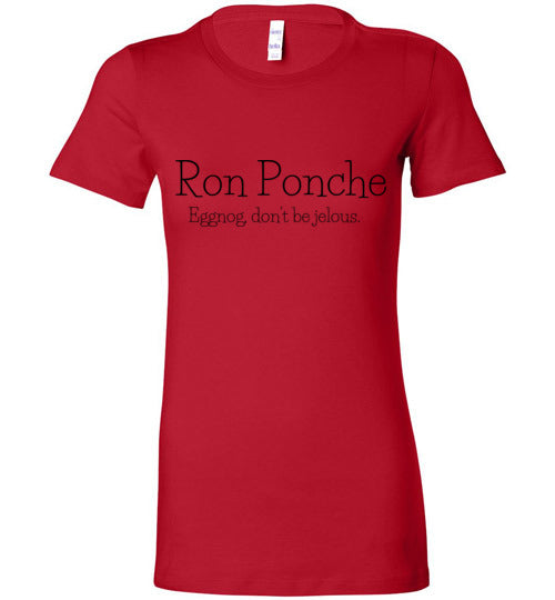 Ron Ponche - Eggnog, don't be jealous Women's Slim Fit T-Shirt