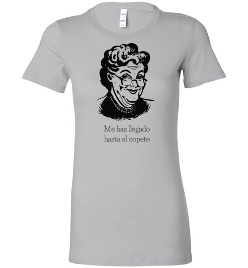 Abuela Says: Hasta El Copete Women's Slim Fit T-Shirt