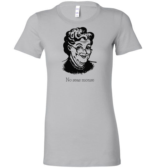 Abuela Says: No Seas Monse Women's Slim Fit T-Shirt