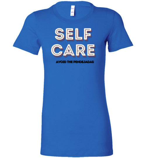 Self Care Avoid The Pendejadas Women's Slim Fit T-Shirt
