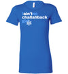 I Ain't No Challahback Girl Women's Slim Fit T-Shirt