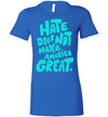 Hate Does Not Make America Great Women's Slim Fit T-Shirt