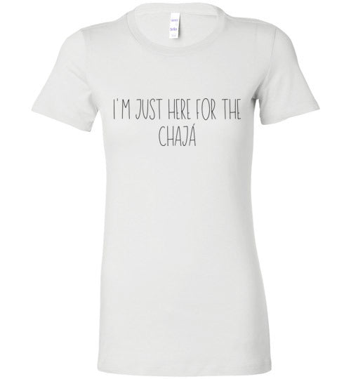 I'm Just Her For The Chaja Women's Slim Fit T-Shirt
