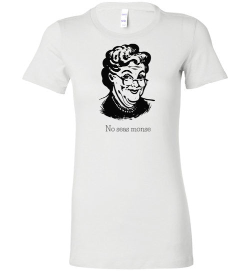 Abuela Says: No Seas Monse Women's Slim Fit T-Shirt