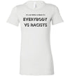 Everybody vs Racist Women's Slim Fit T-Shirt