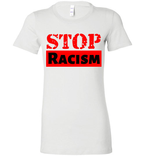 Stop Racism Women's Slim Fit T-Shirt