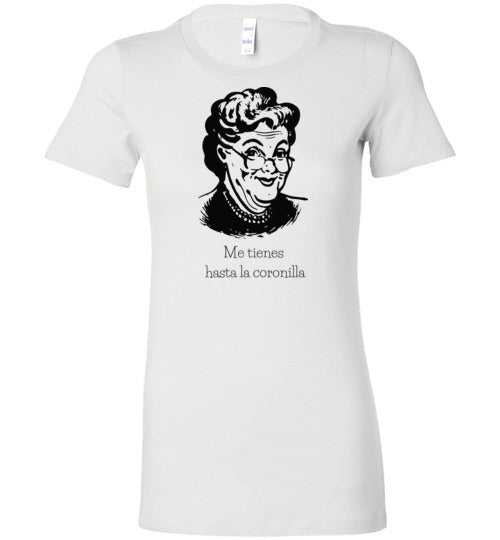 Abuela Says: Hasta La Coronilla Women's Slim Fit T-Shirt