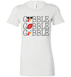 Gobble, gobble, gobble! Women's Slim Fit T-Shirt