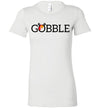 Gobble! Women's Slim Fit T-Shirt