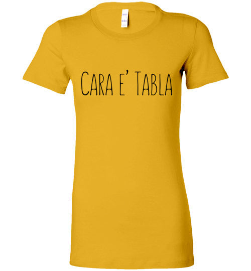 Cara E' Tabla Women's Slim Fit T-Shirt