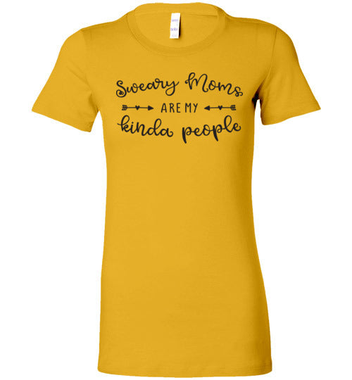 Sweary Moms Are My Kind of People Women's T-Shirt (Multi Size)