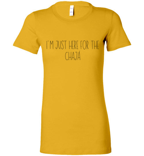 I'm Just Her For The Chaja Women's Slim Fit T-Shirt
