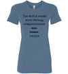 The World Needs More Strong Compassionate People Women's Slim Fit T-Shirt