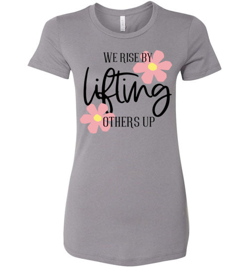 We Rise By Lifting Others Up Women's Slim Fit T-Shirt