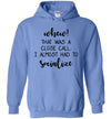 Whew! That Was A Close Call Adult & Youth Hoodie