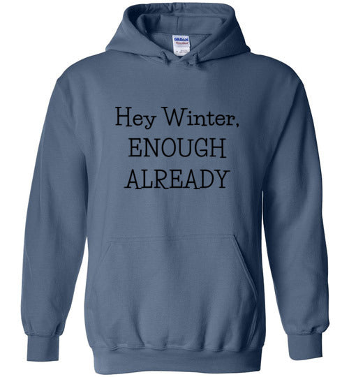 Winter, Enough Already Adult & Youth Hoodie