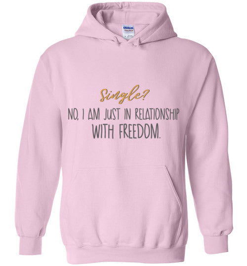 Single? No I Am Just In Relationship With Freedom Adult  & Youth Hoodie