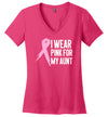 I Wear Pink for My Aunt Women’s V Neck T-Shirt