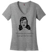 Whatever You Came for I Just Got the Last One Women’s V Neck T-Shirt