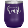 I Followed My Heart - It Led Me To A Bottle Of Wine 12oz Wine Tumbler