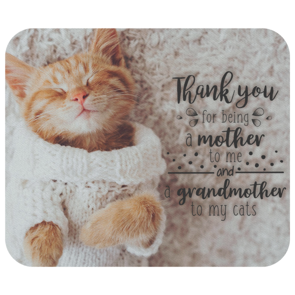 Thank You for Being a Mother to Me and a Grandmother to My Cats Mousepad