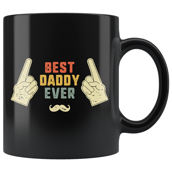 Best Daddy Ever 11oz Black Mug