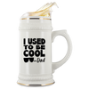 I Used To Be Cool 22oz Beer Stein