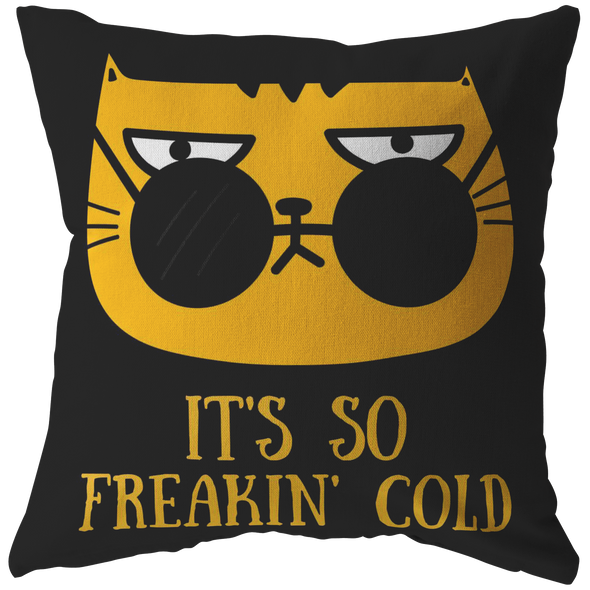It's So Freaking Cold Winter Cat Throw Pillow