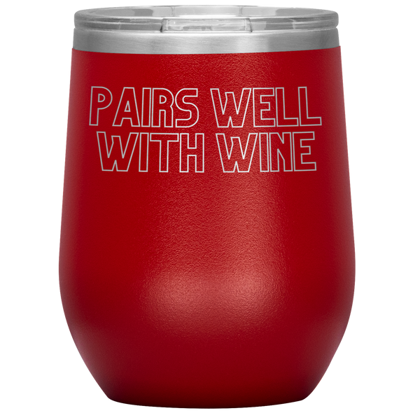 Pairs Well With Wine 12oz Wine Tumbler