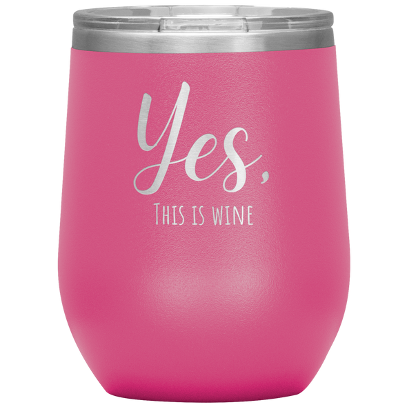 Yes, This Is Wine 12oz Wine Tumbler