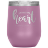 I Followed My Heart - It Led Me To A Bottle Of Wine 12oz Wine Tumbler