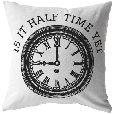 Is It Half Time Yet Super Bowl Throw Pillow