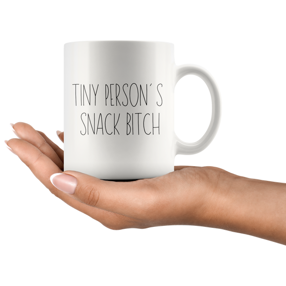 Tiny Person's Snack B*tch  11oz White Mug