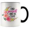 Find Yourself and Be That 11oz Accent Mug