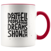 Don't Tell People Your Dreams - Show Them 11oz Accent Mug