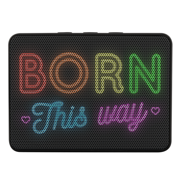 Born This Way Bluetooth Speaker