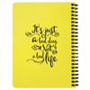 Not a Bad Life Spiral Notebook