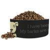 I Have Been Fed. My Barks Are Mentiras. Pet Bowl