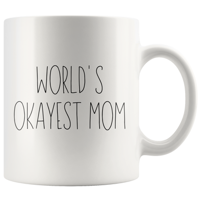 World's Okayest Mom 11oz White Mug