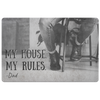 My House, My Rules - Dad Floor Mat