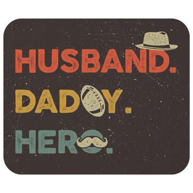 Husband, Daddy, Hero Mousepad